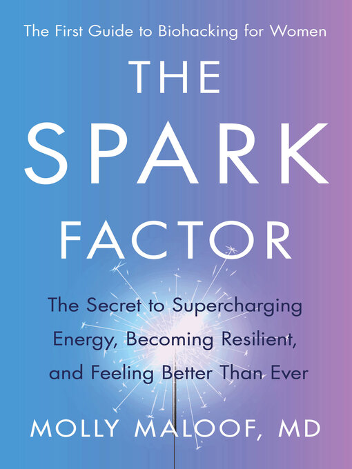 Title details for The Spark Factor by Dr. Molly Maloof - Available